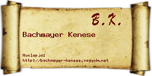 Bachmayer Kenese névjegykártya